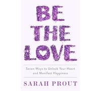 Sarah Prout Be the Love (Tascabile)