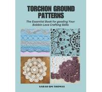 Sarah Qm Thomas Torchon Ground Patterns (Tascabile)