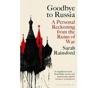 Sarah Rainsford Goodbye to Russia (Tascabile)
