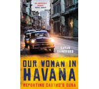 Sarah Rainsford Our Woman in Havana (Tascabile)