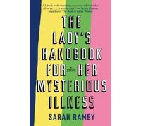 Sarah Ramey The Lady's Handbook for Her Mysterious Illness (Tascabile)