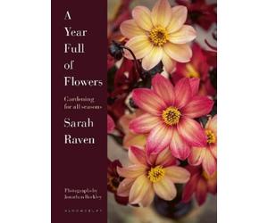 Sarah Raven A Year Full of Flowers (Copertina rigida)