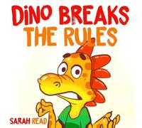 Sarah Read Dino Breaks The Rules (Tascabile) Kids Books about Feelings