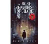 Sarah Read The Bone Weaver's Orchard (Copertina rigida)