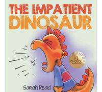 Sarah Read The Impatient Dinosaur (Tascabile) Kids Books about Feelings