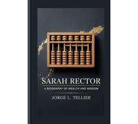 SARAH RECTOR: A biography of wealth and wisdom