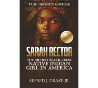 Sarah Rector: The Richest Black Creek Native Girl In America (True Identity Unveiled)