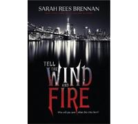 Sarah Rees Brennan Tell the Wind and Fire (Tascabile)