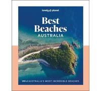 Lonely Planet Best Beaches Australia: 100 of Australia's most incredible beaches