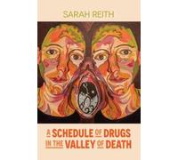 Sarah Reith A Schedule of Drugs in the Valley of Death (Tascabile)