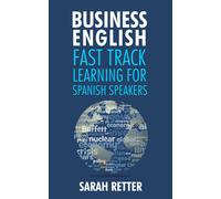 Sarah Retter Spanish for Business: Fast Track Learning for English S (Tascabile)