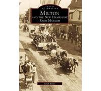 Sarah Ricker Milton and the New Hampshire Farm Museum (Tascabile)
