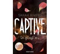 Sarah Rivens Be Captive - Du gehörst mir: Roman - Düster, verboten, (Tascabile)