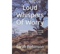 Sarah Robinson Loud Whispers Of Worry (Tascabile)