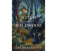 Sarah Robinson The Witch and the WildWood (Tascabile)