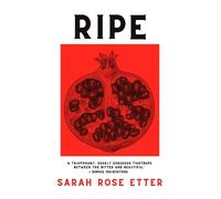 Sarah Rose Etter Ripe (Tascabile)