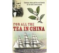Sarah Rose For All the Tea in China (Tascabile)