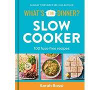 Sarah Rossi What's For Dinner? Slow Cooker (Copertina rigida)