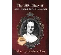 Sarah Rousseau Janelle Molo The 1864 Diary of Mrs. Sarah Jane Rousse (Tascabile)