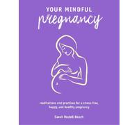 Sarah Rudell Beach Your Mindful Pregnancy (Tascabile)