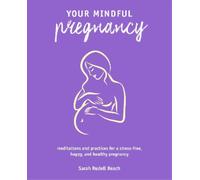Sarah Rudell Beach Your Mindful Pregnancy (Tascabile)