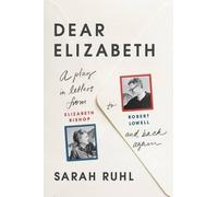 Sarah Ruhl Dear Elizabeth: A Play in Letters from Elizabeth Bishop t (Tascabile)