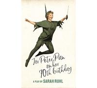For Peter Pan on Her 70th Birthday (Tcg Edition) by Ruhl, Sarah