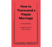 Sarah, Ruhl How to Transcend a Happy Marriage (Tascabile)