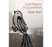 Sarah Ruhl Love Poems in Quarantine (Tascabile)