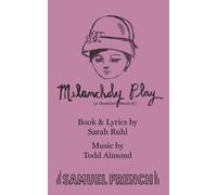 Sarah Ruhl Todd Almond Melancholy Play: a chamber musical (Tascabile)