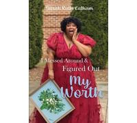 Sarah Ruth Latham I Messed Around and Figured Out My Worth (Tascabile)