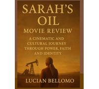 Sarah’s Oil Movie Review: A Cinematic and Cultural Journey Through Power, Faith and Identity