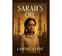 SARAH’S OIL: The Incredible True Story of Sarah Rector: From Land Allotment to America's Youngest Black Millionaire