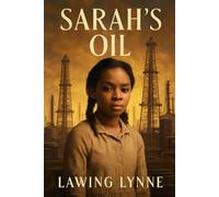 SARAH’S OIL: The Incredible True Story of Sarah Rector: From Land Allotment to America's Youngest Black Millionaire