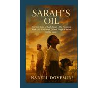 Sarah’s Oil: The True Story of Sarah Rector - The Forgotten Black Girl Who Struck Oil and Fought a Nation for Her Legacy