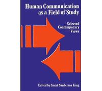 Sarah Sanderson King Human Communication as a Field of Study (Tascabile)