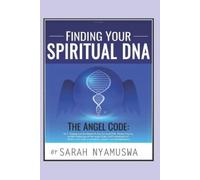 Sarah Sarayi Nyamuswa Finding Your Spiritual DNA (Tascabile)