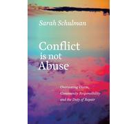 Sarah Schulman Conflict is Not Abuse (Tascabile)