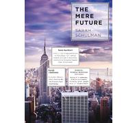 Sarah Schulman The Mere Future (Tascabile)