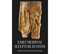 Sarah Semple Early Medieval Sculpture in Stone (Copertina rigida)