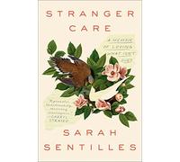 Sarah Sentilles Stranger Care (Tascabile)