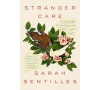 Sarah Sentilles Stranger Care (Tascabile)
