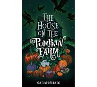 Sarah Shadi The House on The Pumpkin Farm (Copertina rigida)
