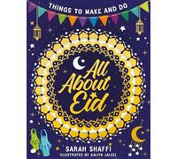 Sarah Shaffi All About Eid: Things to Make and Do (Tascabile)