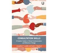 Sarah Shepherd Consultation Skills: A Student Guide to Clinical Com (Tascabile)