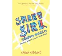 Sarah Siegand Smart Girl, Stupid World (Tascabile)