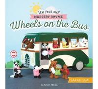 Sarah Simi Little Wooll Sew Your Own Nursery Rhyme: Wheels on (Copertina rigida)