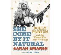 Sarah Smarsh She Come by It Natural (Copertina rigida)
