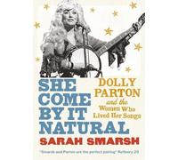 Sarah Smarsh She Come By It Natural (Tascabile)