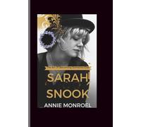 Sarah snook: The Art of Becoming Someone Else